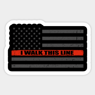 Firefighter - Thin Red Line Flag - I Walk This Line - Firefighter Gift Sticker